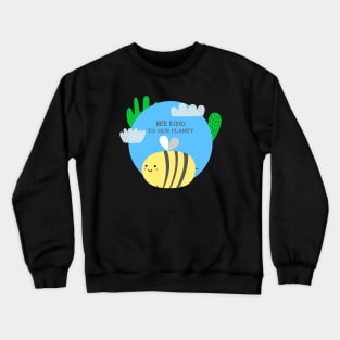 Bee Kind To Our Planet Crewneck Sweatshirt